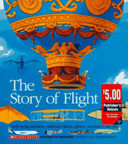 The Story of Flight: Early Flying Machines, Balloons, Blimps, Gliders, Warplanes, and Jets (Voyages of Discovery) used book depot