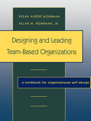 Designing and Leading Team-Based Organizations: A Workbook for Organizational Self-Design used book depot