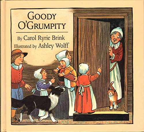 Goody OGrumpity Carol Ryrie Brink and Ashley Wolff