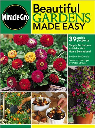 Miracle-Gro Beautiful Gardens Made Easy: 39 Quick Project used book depot