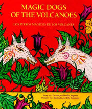 Magic Dogs of the Volcanoes: Los Perros Magicos De Los Volcanes (English and Spanish Edition) used book depot