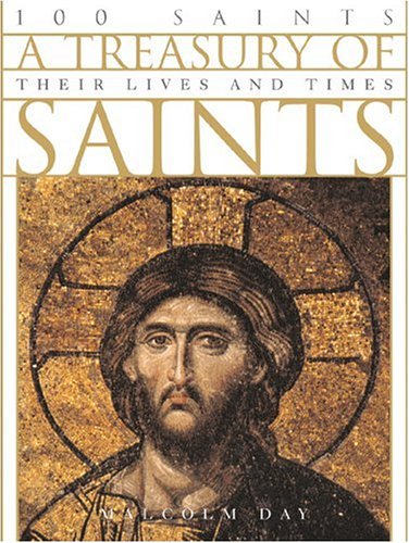 A Treasury of Saints: 100 Saints : Their Lives and Times used book depot