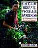 Step by Step Organic Vegetable Gardening: The Gardening Classic Revised and Updated Ogden, Shepherd