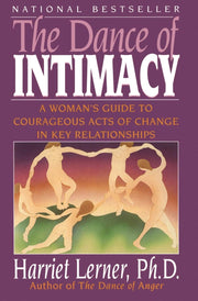 The Dance of Intimacy: A Woman's Guide to Courageous Acts of Change in Key Relationships used book depot