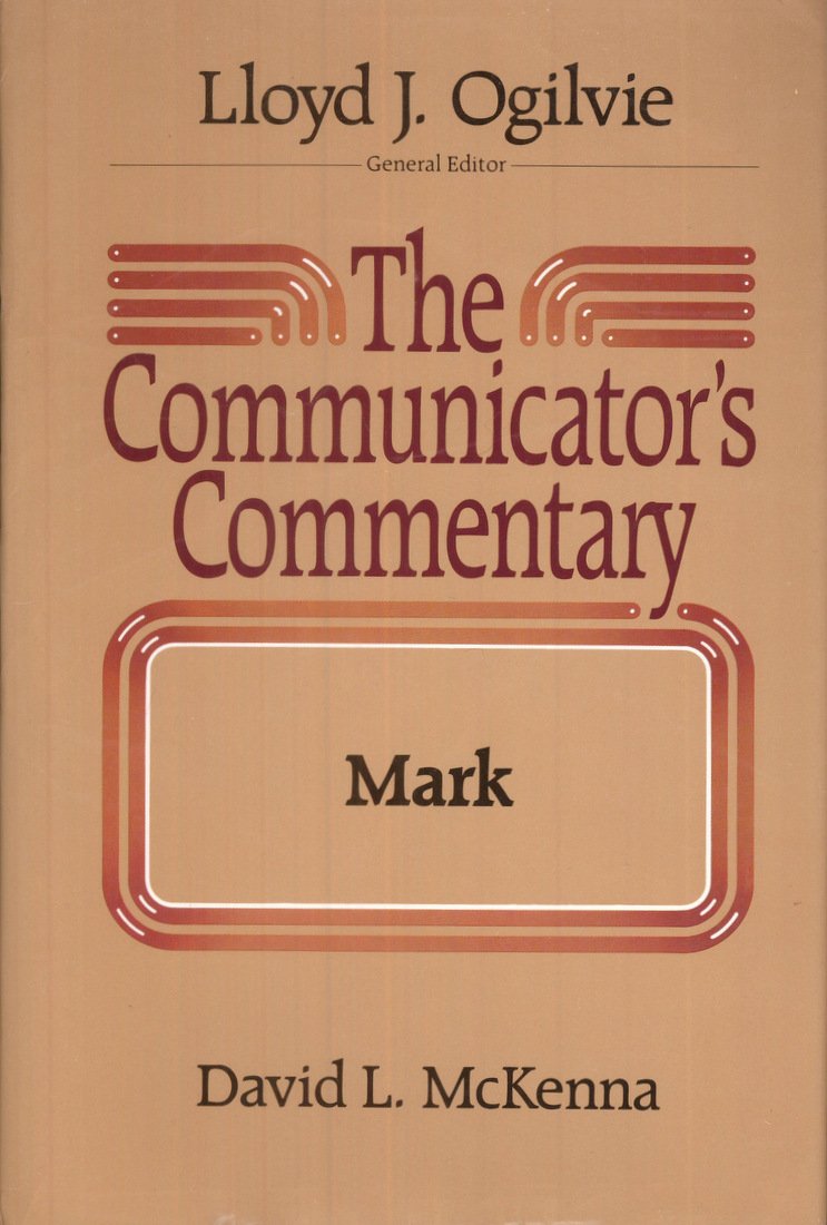 The Communicator's Commentary: Mark