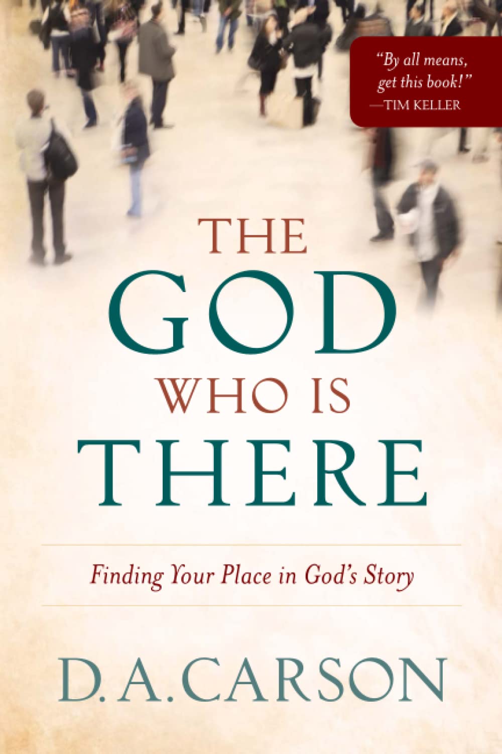 The God Who Is There: Finding Your Place in God's Story used book depot