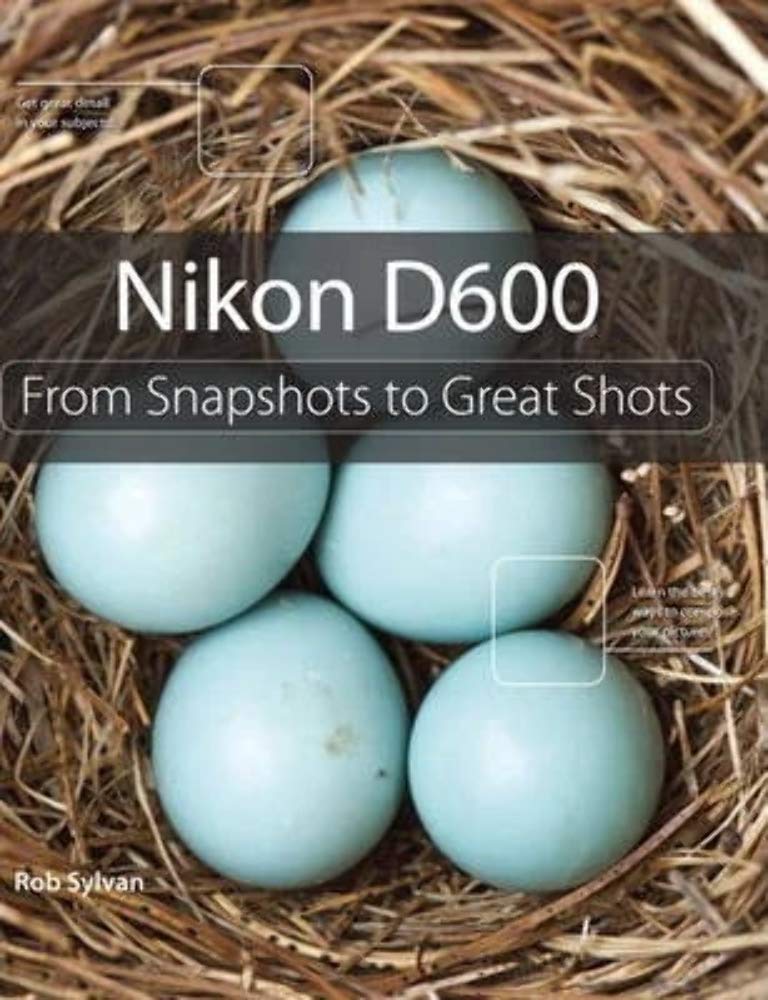 Nikon D600: From Snapshots to Great Shots used book depot
