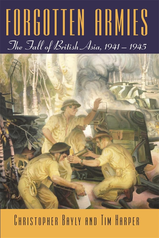 Forgotten Armies: The Fall of British Asia, 1941-1945 used book depot