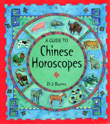 A guide to Chinese horoscopes: Key concepts in Chinese astrology [Hardcover] Burns, D J