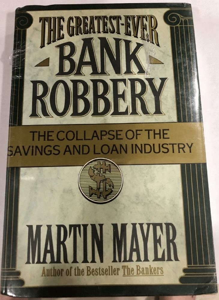 The Greatest-Ever Bank Robbery: The Collapse of the Savings and Loan Industry used book depot