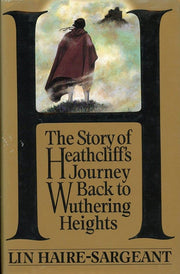 H: The Story of Heathcliff's Journey Back to Wuthering Heights