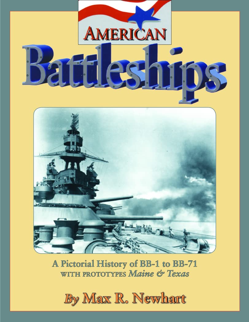 American Battleships: A Pictorial History of Bb-1 to Bb-71, With Prototypes Maine & Texas used book depot