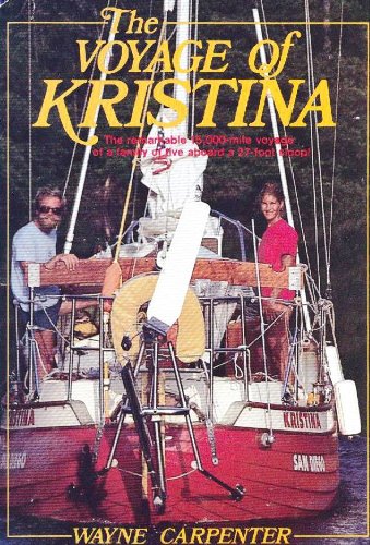 The voyage of Kristina: The story of a family of five and their 15,000-mile adventure aboard a 27-foot sloop in the Pacific, Atlantic, and Caribbean used book depot
