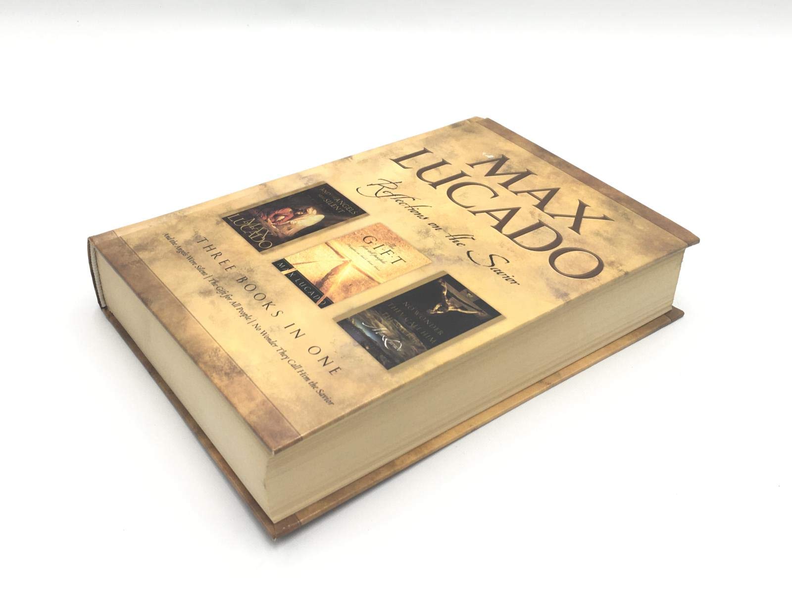 Max Lucado: CBA Edition - 3-in-1 Compilation - And the Angels Were Silent, No Wo nder They Call Him Savior, The Gift for All People: Reflections on the Savior used book depot