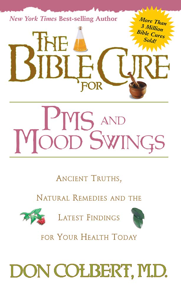 The Bible Cure for PMS and Mood Swings: Ancient Truths, Natural Remedies and the Latest Findings for Your Health Today used book depot