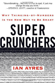Super Crunchers: Why Thinking-by-Numbers Is the New Way to Be Smart used book depot