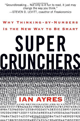Super Crunchers: Why Thinking-by-Numbers Is the New Way to Be Smart used book depot