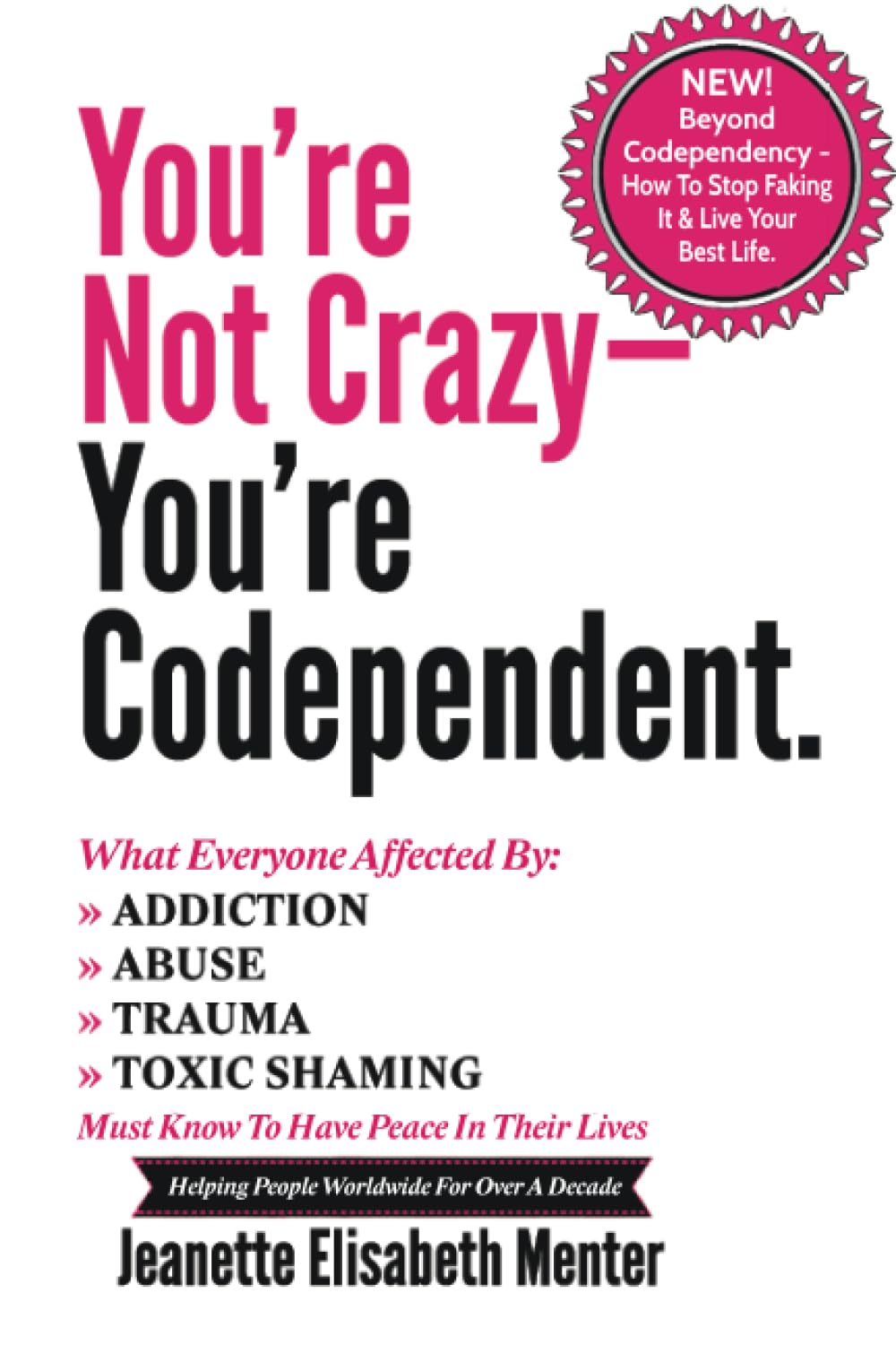 You're Not Crazy - You're Codependent.: What Everyone Affected by Addiction, Abuse, Trauma or Toxic Shaming Must know to have peace in their lives used book depot