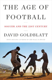 The Age of Football: Soccer and the 21st Century used book depot