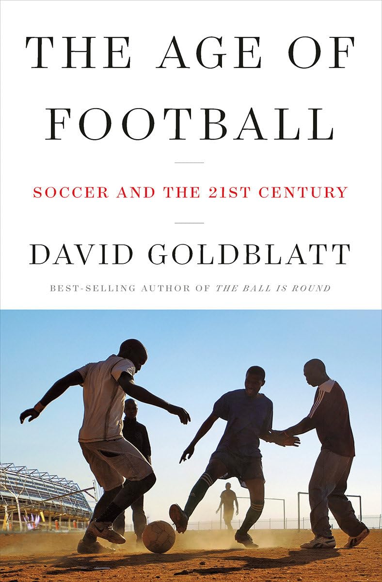 The Age of Football: Soccer and the 21st Century used book depot