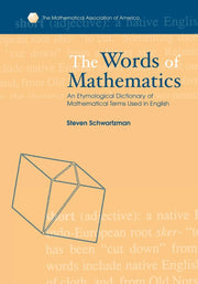 The Words of Mathematics: An Etymological Dictionary of Mathematical Terms Used in English (Spectrum) used book depot