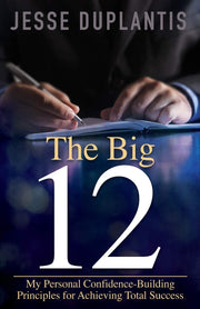 The Big 12: My Personal Confidence-Building Principles for Achieving Total Success used book depot