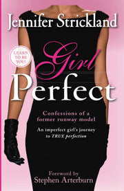 Girl Perfect: An Imperfect Girl's Journey to True Perfection (Confessions of a Former Runway Model) used book depot