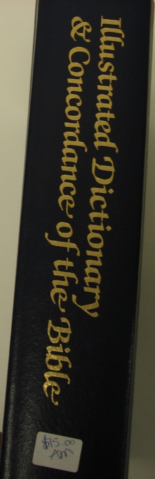The Illustrated Dictionary and Concordance of the Bible
