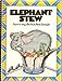 Elephant Stew: Surviving the Kitchen Jungle Favorite Recipes Press