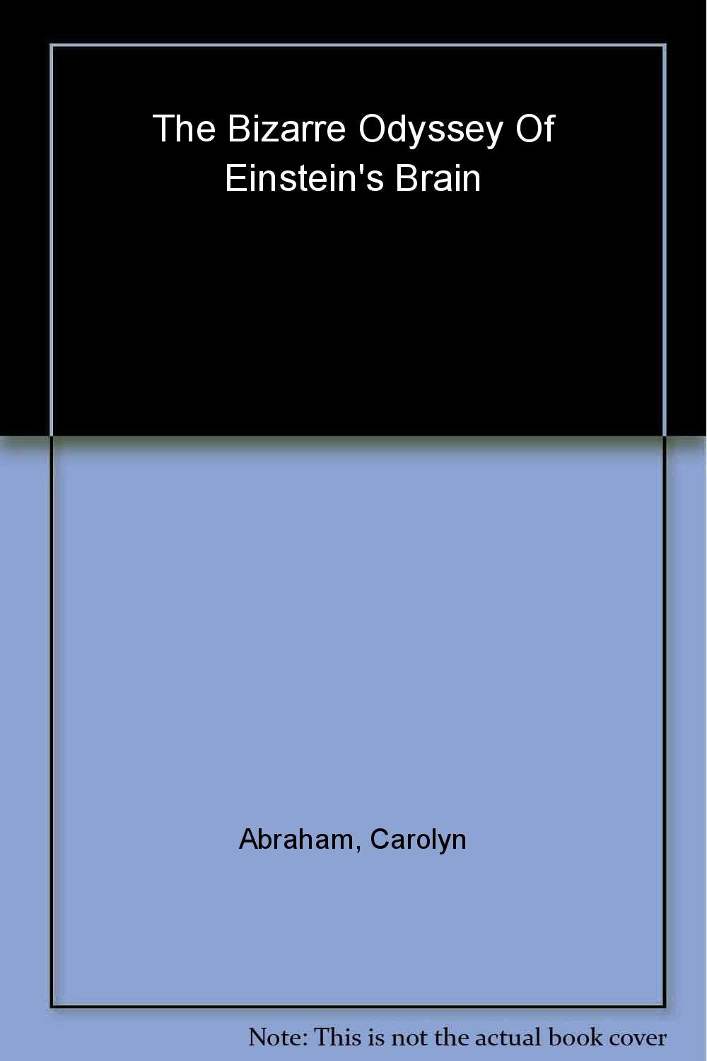 Possessing Genius: The Bizarre Odyssey of Einstein's Brain