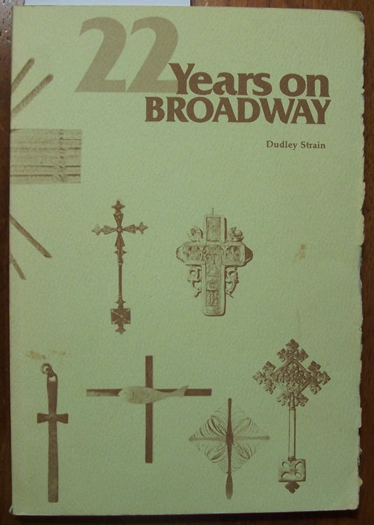 22 Years on Broadway as Minister of the First Christian Church in Lubbock, Texas [Paperback] Dudley Strain