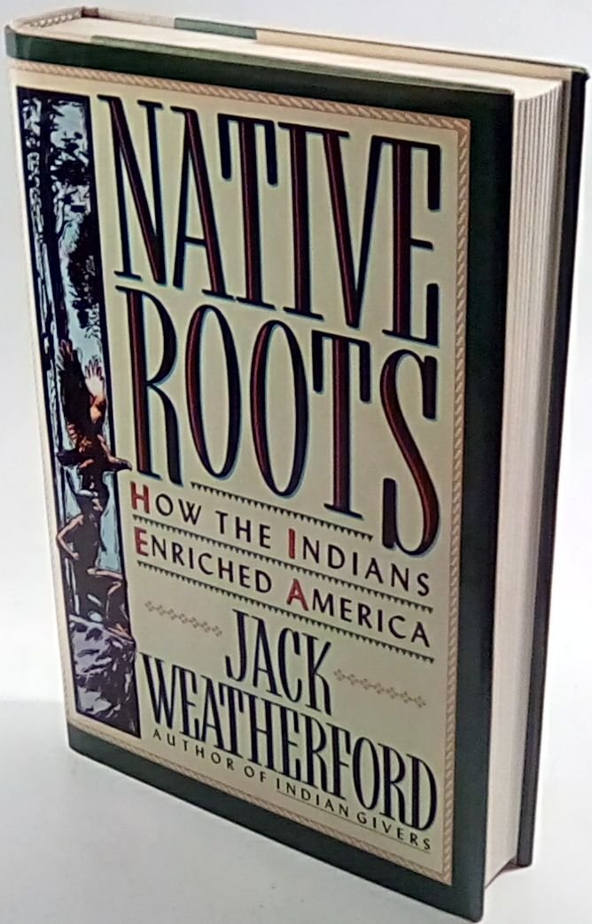 Native Roots: How the Indians Enriched America used book depot