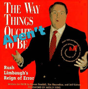 The Way Things Aren't: Rush Limbaugh's Reign of Error : Over 100 Outrageously False and Foolish Statements from America's Most Powerful Radio and TV used book depot
