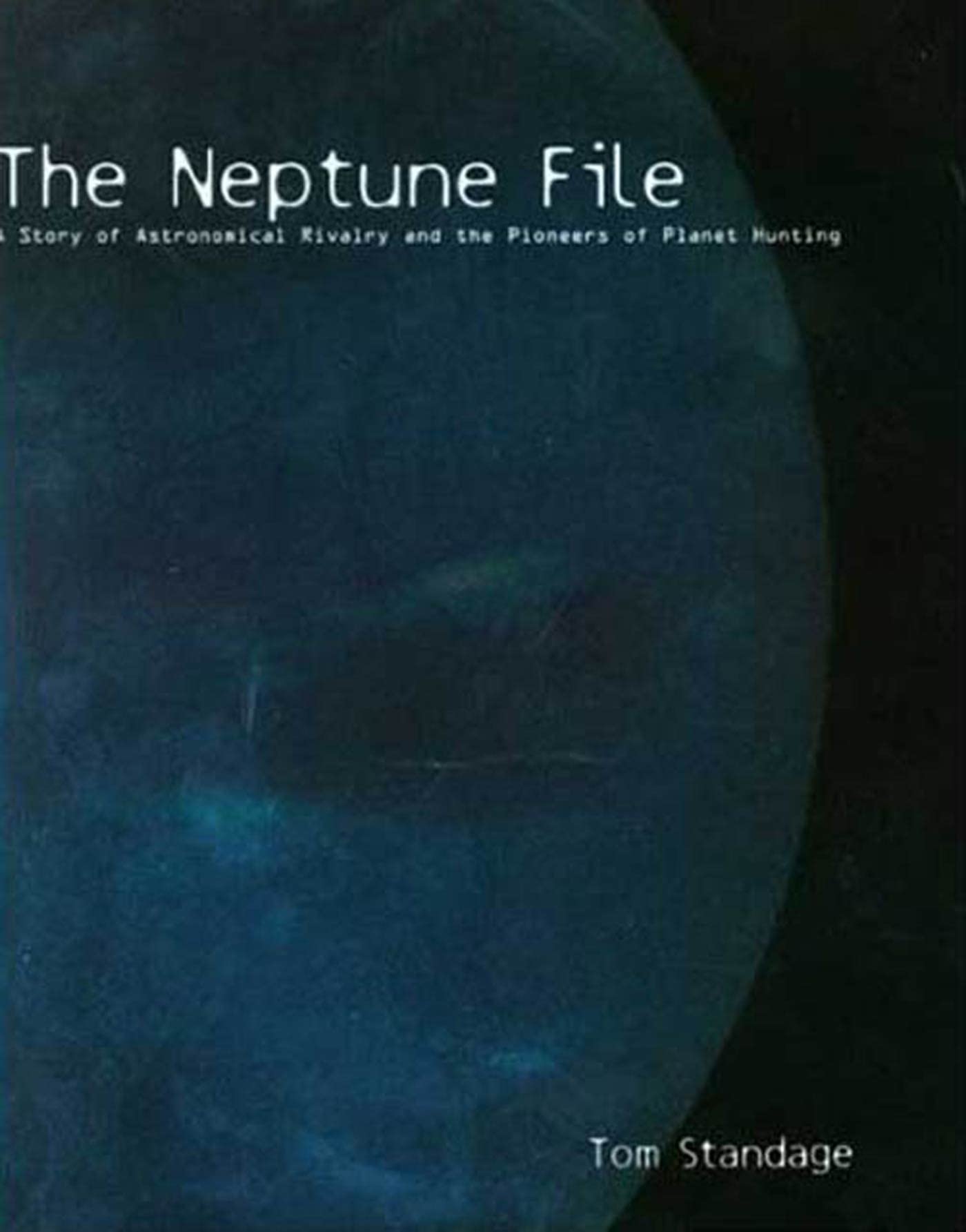 The Neptune File: A Story of Astronomical Rivalry and the Pioneers of Planet Hunting used book depot