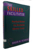 The Skilled Facilitator: Practical Wisdom for Developing Effective Groups Jossey Bass Public Administration Series Schwarz, Roger