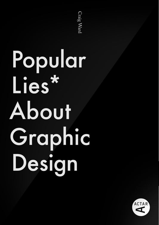 Popular Lies About Graphic Design Ward, Craig