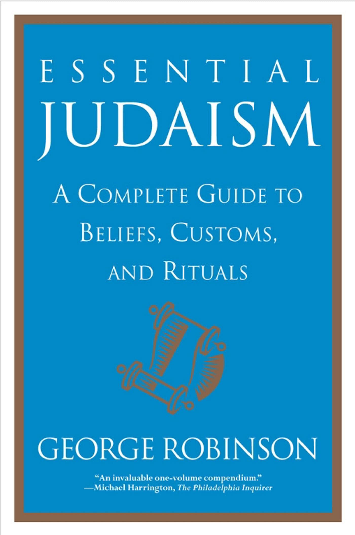Essential Judaism: A Complete Guide to Beliefs, Customs & Rituals