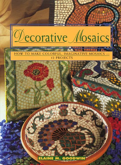 Decorative Mosaics: How To Make Colorful, Imaginative Mosaics-12 Projects (Contemporary Crafts) used book depot