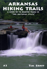 Arkansas Hiking Trails: A Guide to 78 Selected Trails in "The Natural State" used book depot