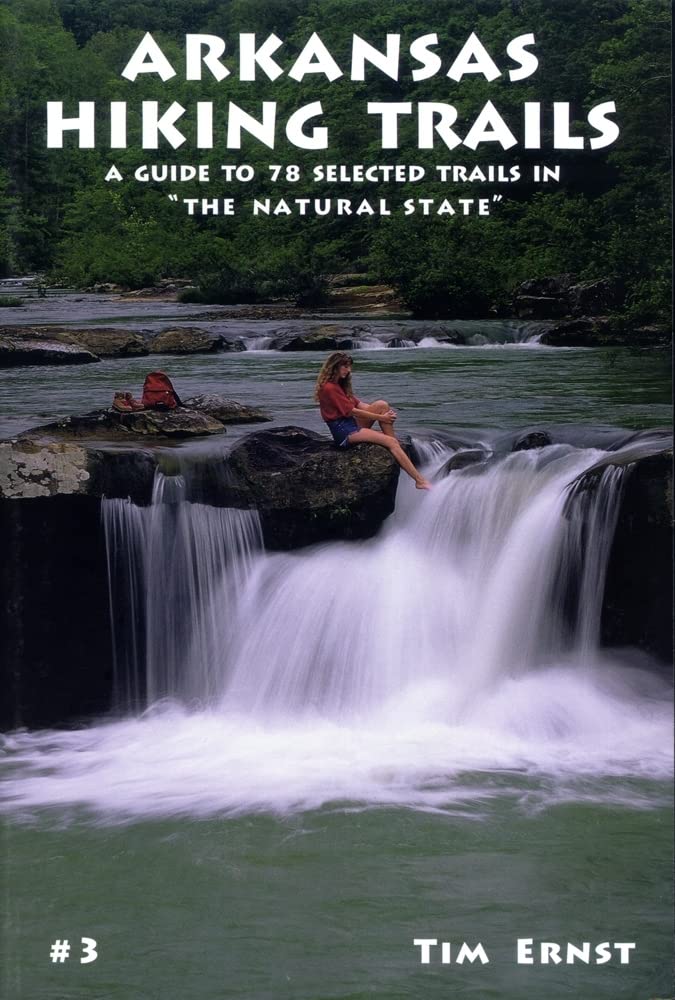 Arkansas Hiking Trails: A Guide to 78 Selected Trails in "The Natural State" used book depot