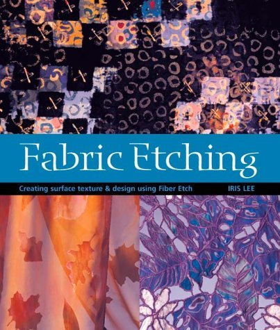 Fabric Etching: Creating Surface Texture & Design Using Fiber Etch used book depot