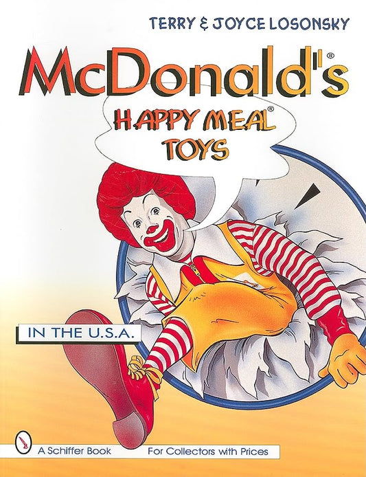 McDonald's Happy Meal Toys in the U.S.A. (Schiffer Book for Collectors With Prices)