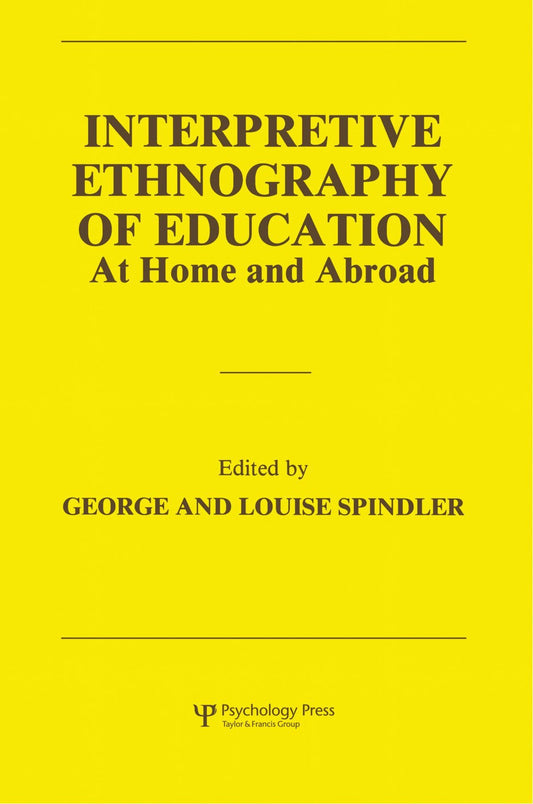 Interpretive Ethnography of Education at Home and Abroad [Paperback] Spindler, Louise and Spindler, George