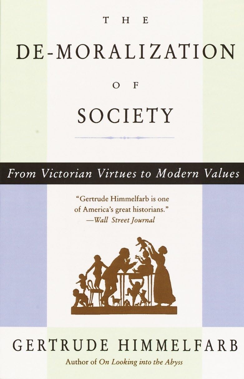 The De-moralization Of Society: From Victorian Virtues to Modern Values used book depot