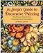 Jo Sonjas Guide to Decorative Painting: Traditional InspirationsContemporary Expressions Jansen, Jo Sonja