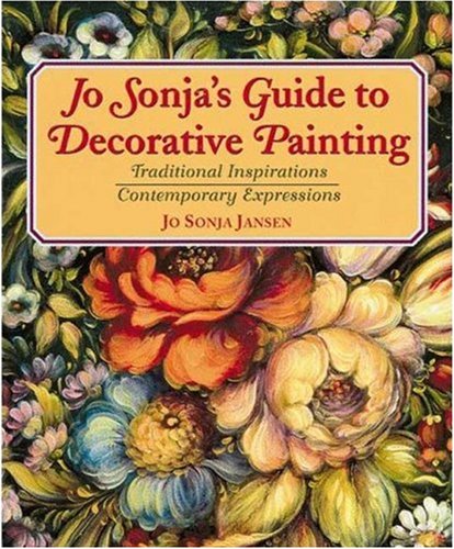 Jo Sonja's Guide to Decorative Painting: Traditional Inspirations/Contemporary Expressions used book depot