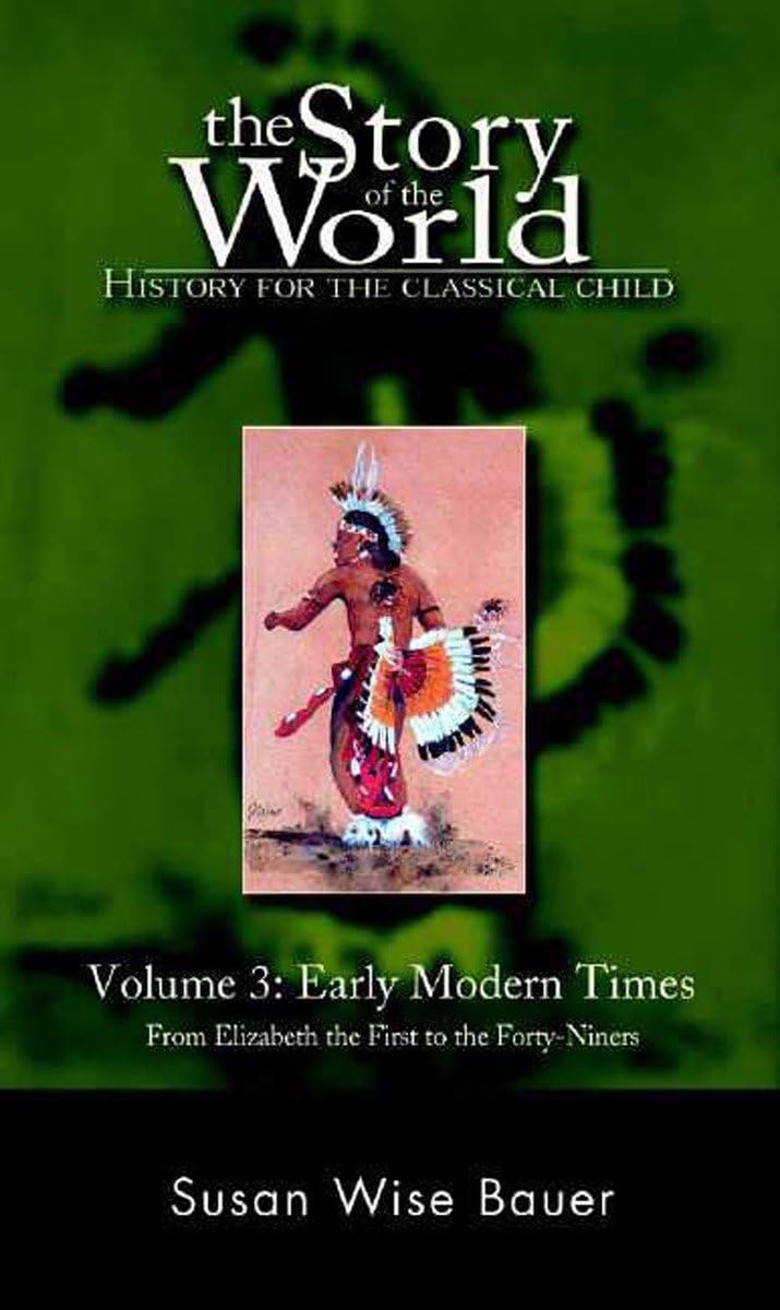 The Story of the World: History for the Classical Child, Volume 3: Early Modern Times used book depot
