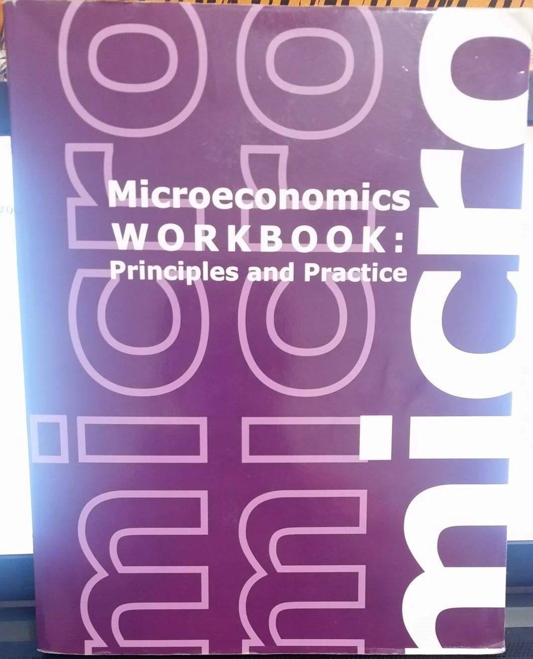 Microeconomics Workbook: Principles and Practice used book depot