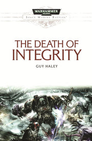 The Death of Integrity (13) (Space Marine Battles)