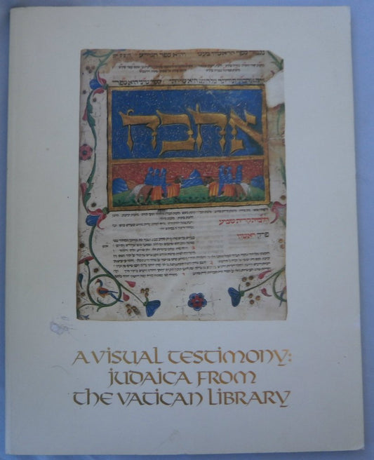 A visual testimony Judaica from the Vatican Library [Paperback] Hiat, Philip Editor